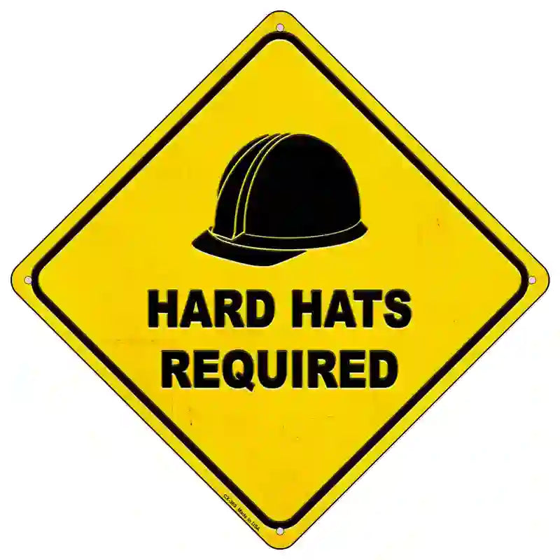 Hard HATs Required Novelty Metal Crossing Sign